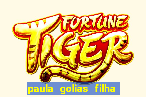 paula golias filha de ronald golias